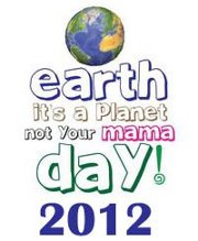 The Earth is Not Your Mama!